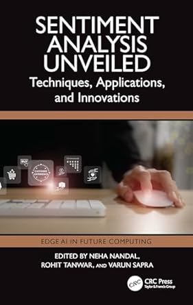 sentiment analysis unveiled 1st edition neha nandal ,rohit tanwar ,varun sapra 1032824956, 978-1032824956