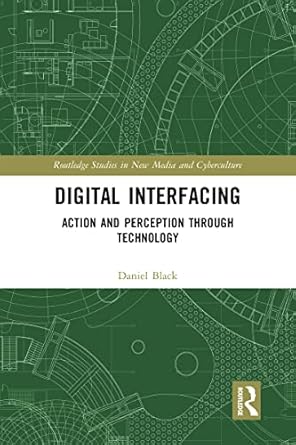 digital interfacing 1st edition daniel black 0367583674, 978-0367583675