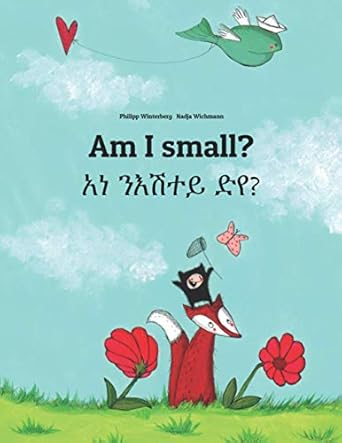 am i small bilingual childrens book english tigrinya 1st edition philipp winterberg ,nadja wichmann ,sandra