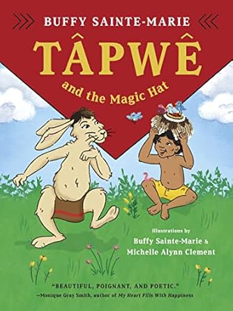 tapwe and the magic hat 1st edition buffy sainte marie ,michelle alynn clement 1771645466, 978-1771645461