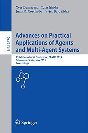 advances on practical applications of agents and multi agent systems 11th international conference paams 2013