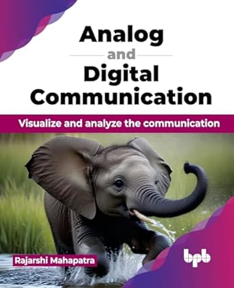 analog and digital communication visualize and analyze the communication 1st edition rajarshi mahapatra