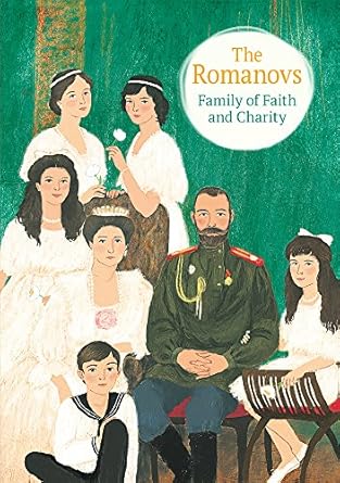the romanovs family of faith and charity 1st edition maria maximova ,nicholas kotar 0884654680, 978-0884654681