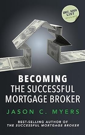 becoming the successful mortgage broker 1st edition jason c myers 1944313095, 978-1944313098