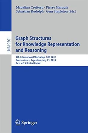 graph structures for knowledge representation and reasoning 4th international workshop gkr 2015 buenos aires
