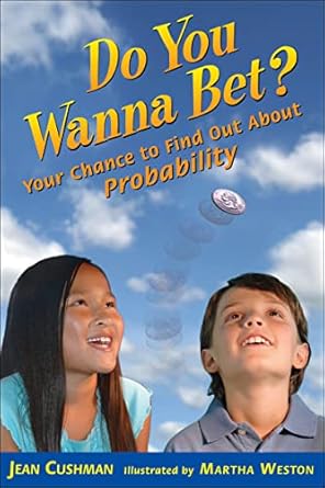 do you wanna bet your chance to find out about probability 1st edition jean cushman ,martha weston