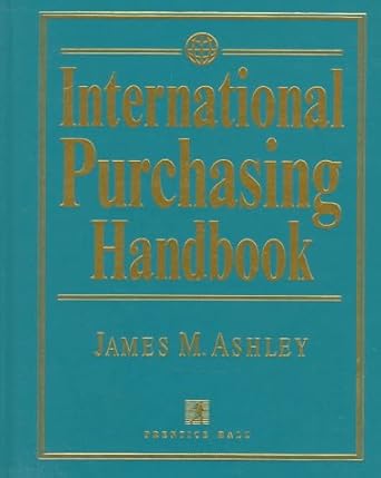 international purchasing handbook 1st edition james m ashley 0132514303, 978-0132514309