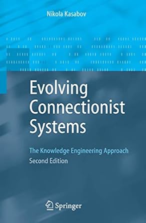 evolving connectionist systems the knowledge engineering approach 1st edition nikola k kasabov 1846283450,