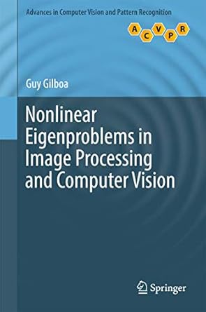 nonlinear eigenproblems in image processing and computer vision 1st edition guy gilboa 3319758462,