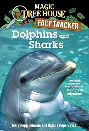 dolphins and sharks a nonfiction companion to magic tree house #9 dolphins at daybreak 1st edition mary pope