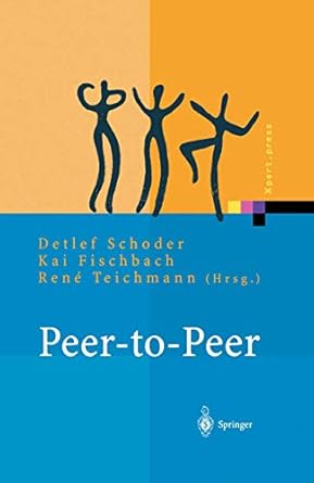 peer to peer okonomische technologische und juristische perspektiven 1st edition detlef schoder ,kai