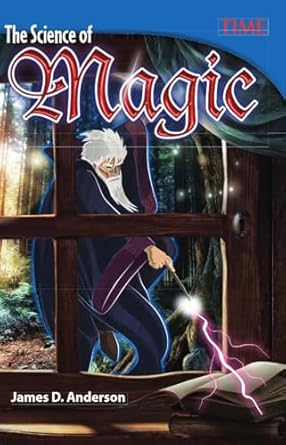 the science of magic nonfiction readers 1st edition james d anderson 1493836064, 978-1493836062
