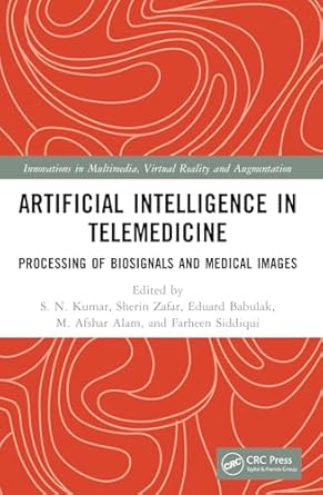 artificial intelligence in telemedicine processing of biosignals and medical images 1st edition s n kumar