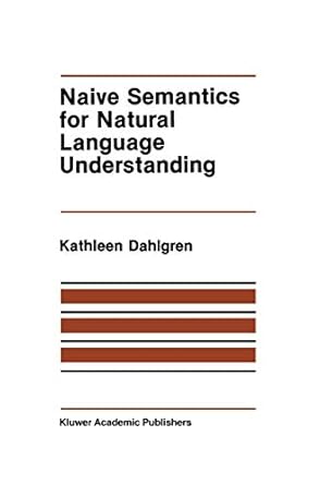 naive semantics for natural language understanding 1st edition kathleen dahlgren 0898382874, 978-0898382877