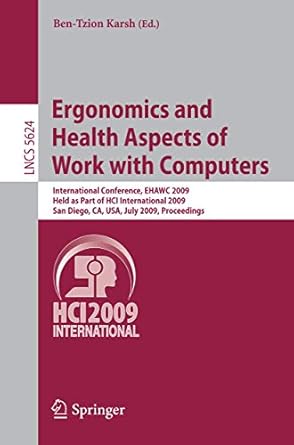 ergonomics and health aspects of work with computers international conference ehawc 2009 held as part of hci
