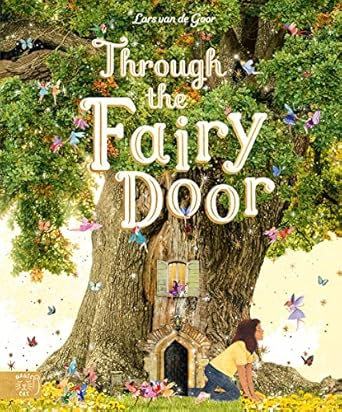 through the fairy door a picture book 1st edition gabby dawnay ,giulia tomai ,lars van de goor 1419765981,