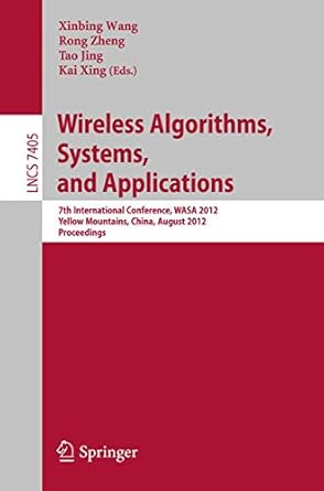 wireless algorithms systems and applications 7th international conference wasa 2012 yellow mountains china