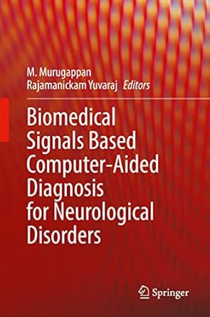 biomedical signals based computer aided diagnosis for neurological disorders 1st edition m murugappan