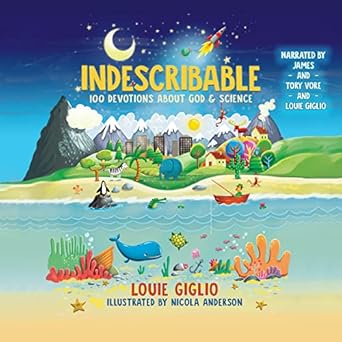 indescribable 100 devotions for kids about god and science 1st edition louie giglio ,nicola anderson ,tory