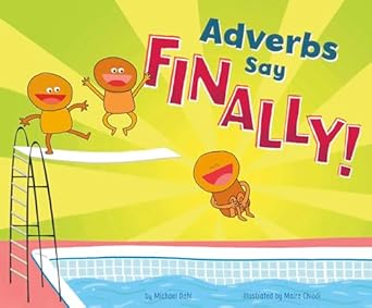 adverbs say finally 1st edition author michael dahl ,maira chiodi 1515840611, 978-1515840619
