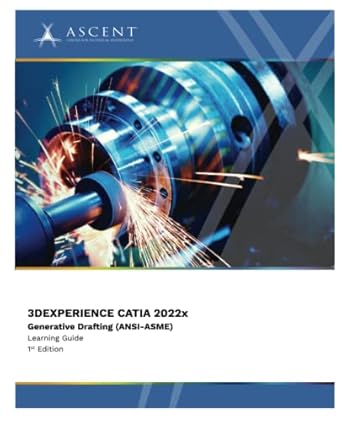 3dexperience catia 2022x generative drafting 1st edition ascent center for technical knowledge 1959504371,