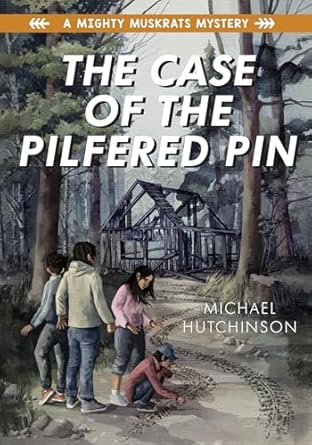 the case of the pilfered pin 1st edition michael hutchinson 1772603708, 978-1772603705