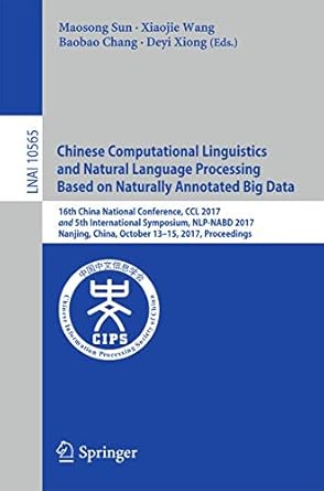 chinese computational linguistics and natural language processing based on naturally annotated big data 16th