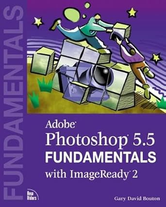 adobe photoshop 5 5 fundamentals with imageready 2 1st edition gary david bouton 0735709289, 978-0735709287
