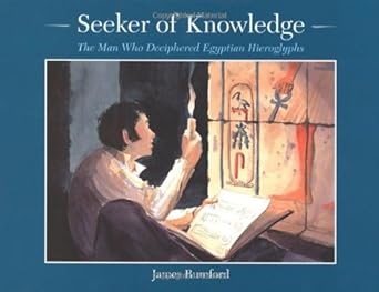 seeker of knowledge the man who discovered egyptian hieroglyphs 1st edition james rumford 039597934x,
