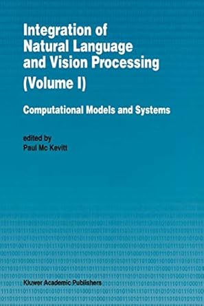 integration of natural language and vision processing computational models and systems 1st edition paul mc