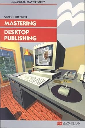 mastering desktop publishing 1st edition simon mitchell 0333713664, 978-0333713662