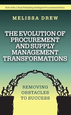 the evolution of procurement and supply management transformations removing obstacles to success 1st edition