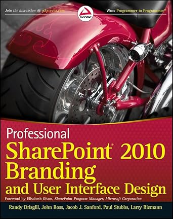 professional sharepoint 2010 branding and user interface design 1st edition randy drisgill ,john ross ,jacob