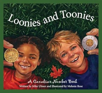 loonies and toonies a canadian number book 1st edition michael ulmer ,melanie rose 1585362395, 978-1585362394