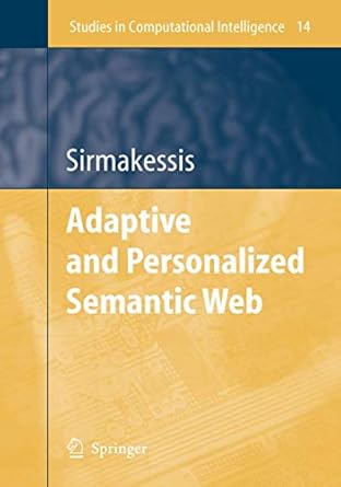 adaptive and personalized semantic web 1st edition spiros sirmakessis 3540306056, 978-3540306054