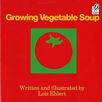 growing vegetable soup 1st edition lois ehlert 0152325808, 978-0152325800