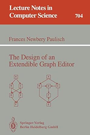 the design of an extendible graph editor 1st edition frances n paulisch 354057090x, 978-3540570905