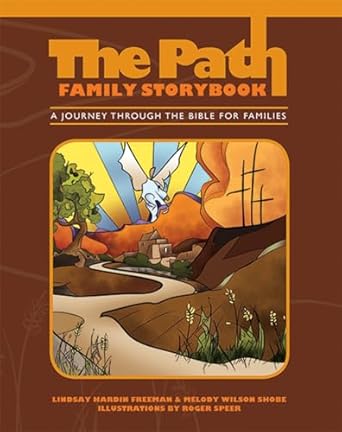 the path family storybook a journey through the bible for families 1st edition lindsay hardin freeman ,melody