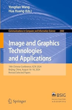 image and graphics technologies and applications 19th chinese conference igta 2024 beijing china august 16 18