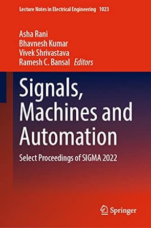 signals machines and automation select proceedings of sigma 2022 1st edition asha rani ,bhavnesh kumar ,vivek