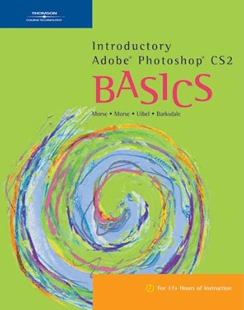 introductory adobe photoshop cs2 basics 1st edition karl barksdale ,cheryl beck morse ,bryan morse ,john