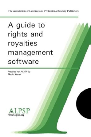 a guide to rights and royalties management software 1st edition mark ware 0907341373, 978-0907341376