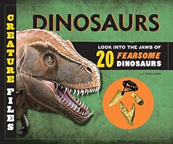 creature files dinosaurs look into the jaws of 20 ferocious dinosaurs 1st edition l j tracosas 0760355282,
