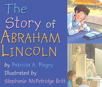 the story of abraham lincoln 1st edition patricia a pingry 0824941071, 978-0824941079