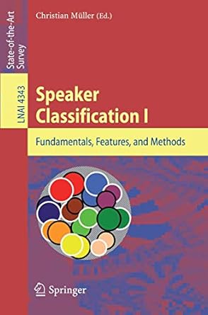 speaker classification i fundamentals features and methods 1st edition christian muller 3540741860,