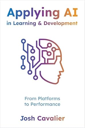 applying ai in learning and development from platforms to performance 1st edition josh cavalier 1960231529,