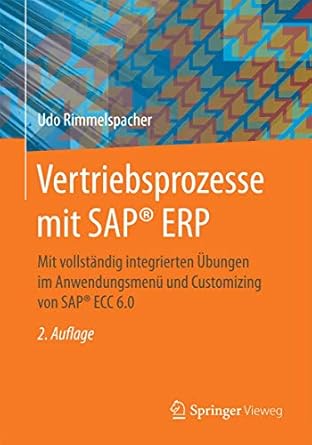 vertriebsprozesse mit sap erp mit vollstandig integrierten ubungen im anwendungsmenu und customizing von sap