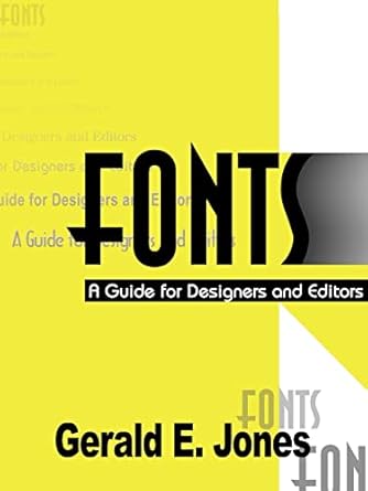 fonts a guide for designers and editors 1st edition gerald everett jones 1583487689, 978-1583487686