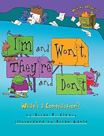 im and wont theyre and dont whats a contraction 1st edition brian p cleary ,brian gable 0761385045,