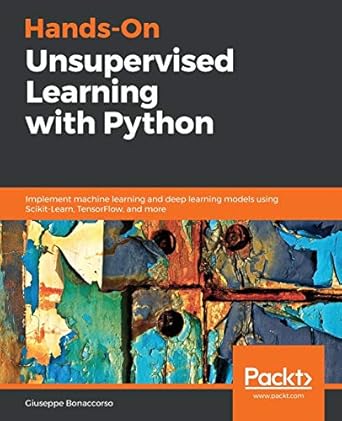 hands on unsupervised learning with python implement machine learning and deep learning models using scikit